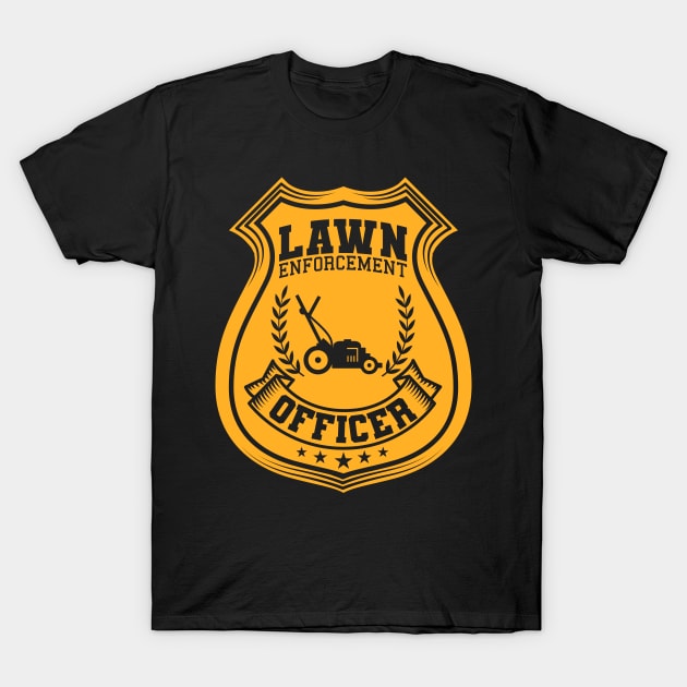 Lawn Enforcement Officer Gardener Gift T-Shirt by Delightful Designs